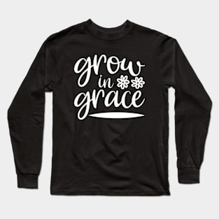 Grow In Grace Long Sleeve T-Shirt